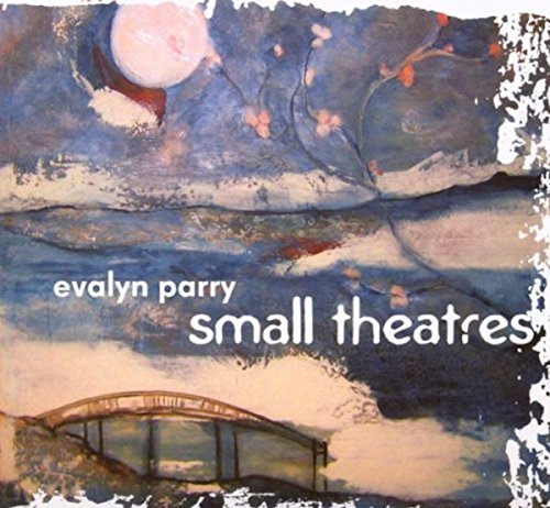 PARRY EVALYN - SMALL THEATRES - CD image 1