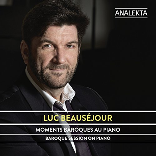 Domenico Scarlatti - Luc Beauséjour: Moments Baroques Au Piano - CD image 1