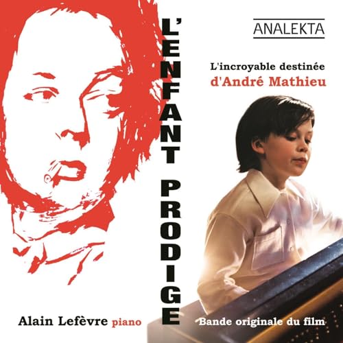 Alain Lefevre - L'Enfant Prodige: L'Incroyable Destinee D' - Bande Origi image 1