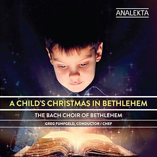 Bach Choir of Bethle - A Childs Christmas in Bethlehem - CD image 1