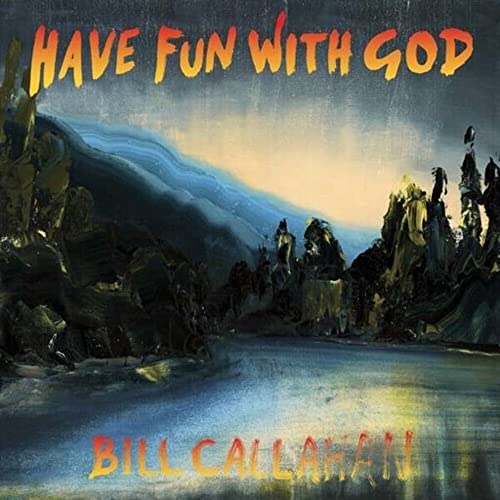 Bill Callahan - Have Fun With God - Vinyl Record image 1