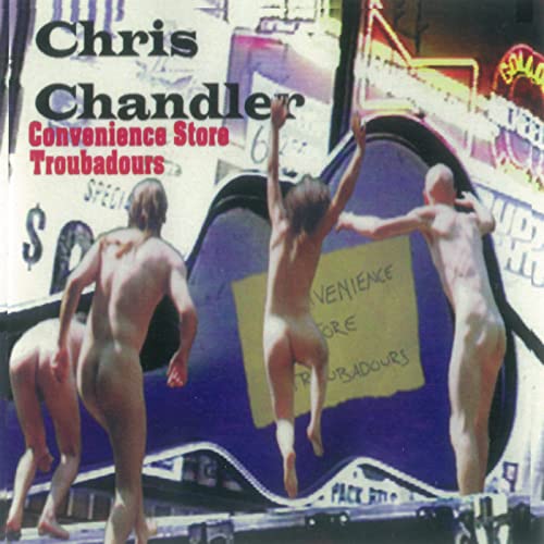 CHRIS CHANDLER - CONVENIENCE STORE TROUBADORS - CD image 1