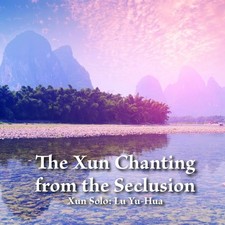 LU YU-HUA - XUN CHANTING FROM THE SECLUSION - CD image 1