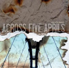 ACROSS FIVE APRILS - LIVING IN THE MOMENT - CD image 1