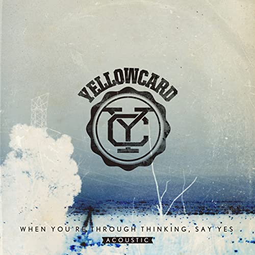 Yellowcard - When You're Through Thinking, Say Yes (Acoustic) - CD image 1