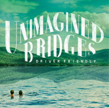 DRIVER FRIENDLY - UNIMAGINED BRIDGES - Vinyl Record 12" RECORD image 1