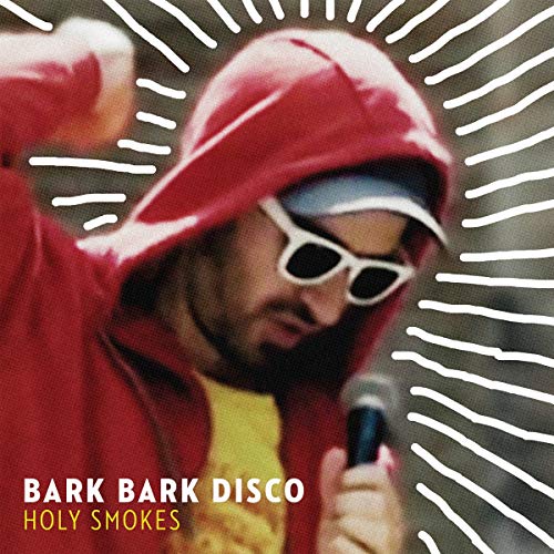 Bark Bark Disco - Holy Smokes - CD image 1
