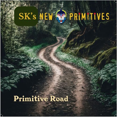 SK'S NEW PRIMITIVES - PRIMITIVE ROAD - CD