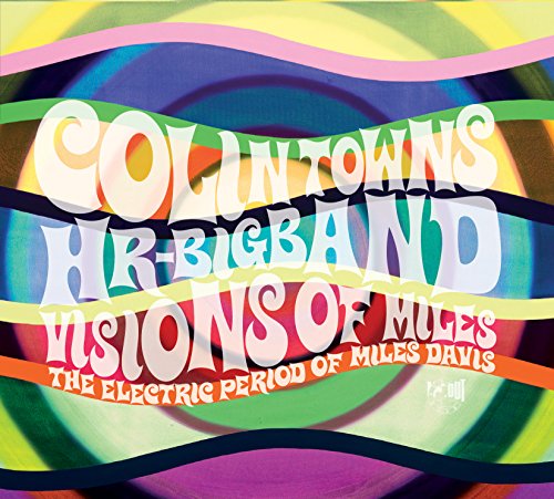Colin Towns - Visions Of Miles: The Electric Period Of Miles Davis - CD image 1