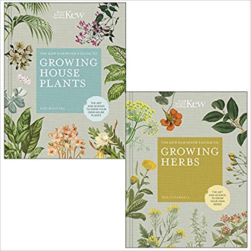 The Kew Gardener's Guide to Growing Herbs : The art and science to grow your own herbs