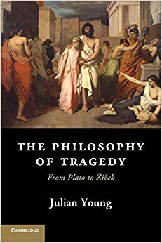 The Philosophy of Tragedy : From Plato to Zizek