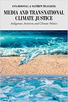 Media and Transnational Climate Justice : Indigenous Activism and Climate Politics : 22