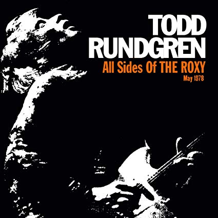 Todd Rundgren - All Sides Of The Roxy - May 1978 - CD image 1