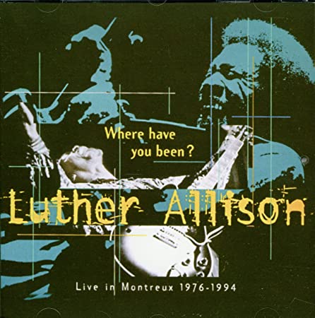 Where Have You Been? (Live In Montreux 1976 - 1994)