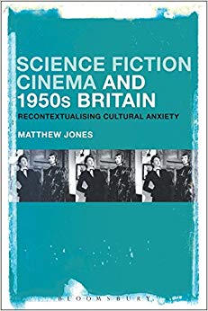 Science Fiction Cinema and 1950s Britain : Recontextualizing Cultural Anxiety