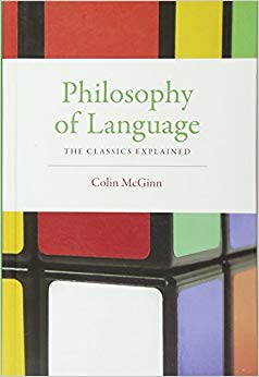 Philosophy of Language : The Classics Explained