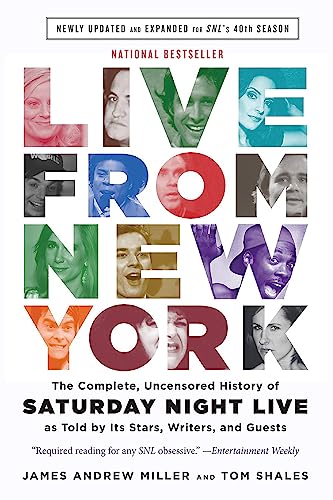 Live From New York : The Complete, Uncensored History of Saturday Night Live as Told by Its Stars, Writers, and Guests