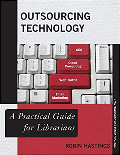 Outsourcing Technology : A Practical Guide for Librarians