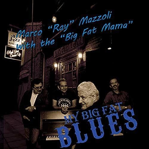 Marco Mazzoli & The - My Big Fat Mama Blues - CD