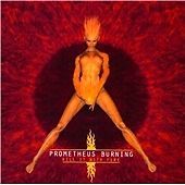 PROMETHEUS BURNING - KILL IT WITH FIRE - CD image 1