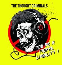 Thought Criminals - Youre a Moral Liability - CD image 1