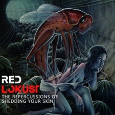 RED LOKUST - THE REPERCUSSIONS OF SHEDDING YOUR SKIN - CD - CD image 1