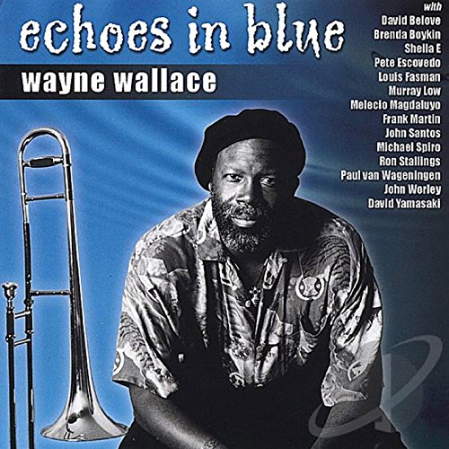 Wayne Wallace - Echoes in Blue - CD image 1