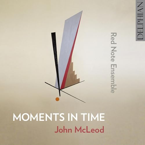 Red Note Ensemble - John McLeod: Moments in Time - CD image 1