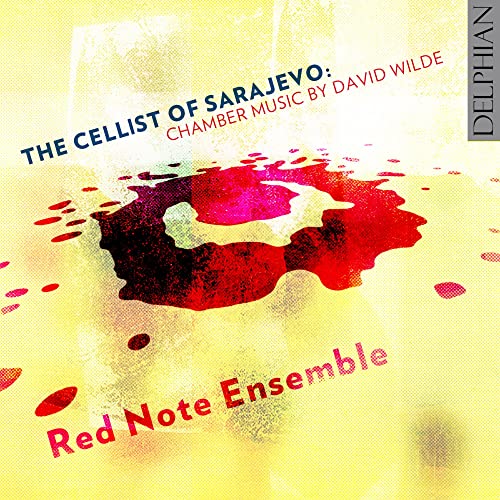 Robert Irvine - Cellist of Sarajevo: Chamber Music By David Wilde - CD image 1
