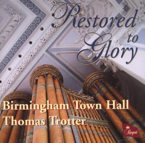 Thomas Trotter - Restored To Glory (Birmingham Town Hall) - CD image 1