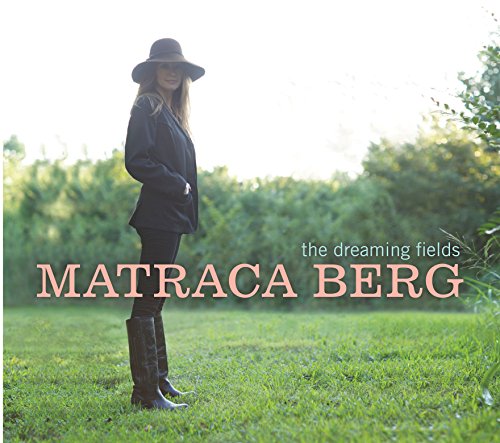 Matraca Berg - Dreaming Fields - CD image 1