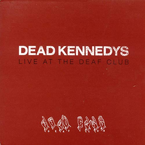 DEAD KENNEDYS - LIVE AT THE DEAF CLUB - CD image 1
