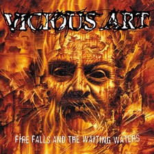 Vicious Art - Fire Falls and the Waiting Waters - CD image 1