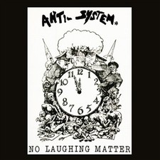 ANTI SYSTEM - NO LAUGHING MATTER - DISCOGRAPHY - CD image 1