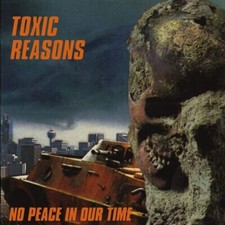 TOXIC REASONS - NO PEACE IN OUR TIME - CD image 1