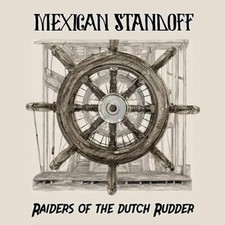 MEXICAN STANDOFF - RAIDERS OF THE DUTCH RUDDER - CD image 1