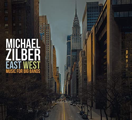 MICHAEL ZILBER - EAST WEST MUSIC FOR BIG BANDS - CD image 1
