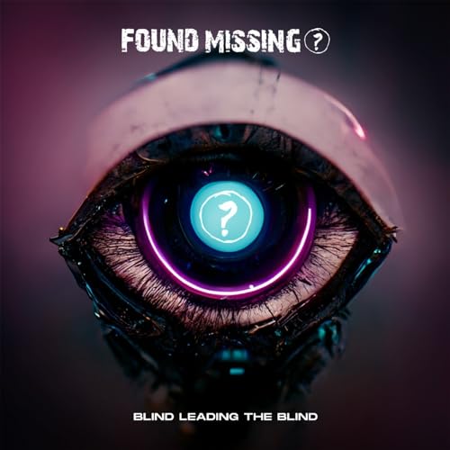 FOUND MISSING? - BLIND LEADING THE BLIND - CD