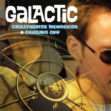 Galactic - Crazyhorse Mongoose/Cooling Off - CD image 1