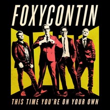 FOXYCONTIN - THIS TIME YOU'RE ON YOUR OWN - CD image 1