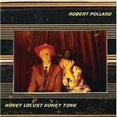 ROBERT POLLARD - HONEY LOCUST HONKY TONK - CD image 1