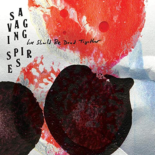 SAVAGING SPIRES - WE SHOULD BE DEAD TOGETHER - Vinyl Record VL image 1