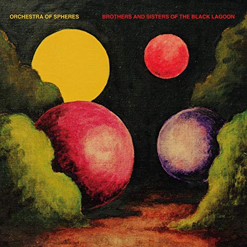 Orchestra Of Spheres - Brothers And Sisters Of The Black Lagoon - CD image 1