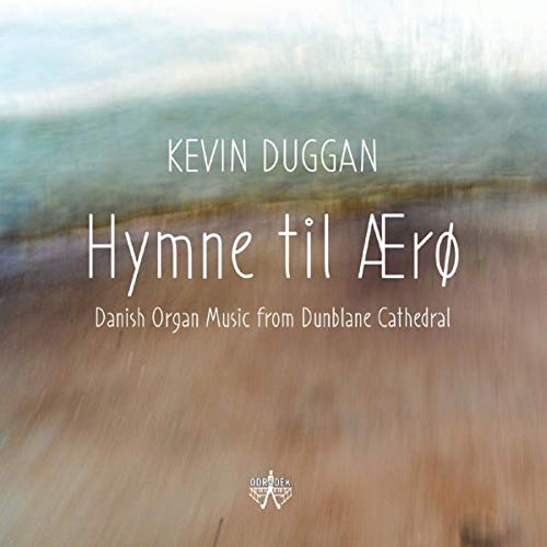Hymne Til Ærø: Danish Organ Music From Dunblane Cathedral - CD image 1