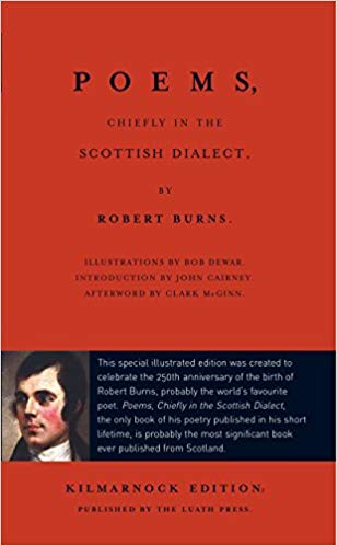 Poems, Chiefly in the Scottish Dialect : The Luath Kilmarnock Edition