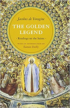 The Golden Legend : Readings on the Saints