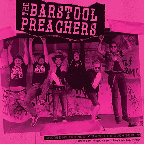 Bar Stool Preachers - Choose My Friends / Raced Through Berlin - Vinyl image 1