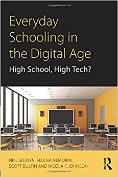 Everyday Schooling in the Digital Age : High School, High Tech?