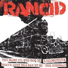 RANCID - YOU WANT IT/LOCOMOTIVE/THAT'S JUST THE WAY IT IS/THE HIGHWAY - image 1