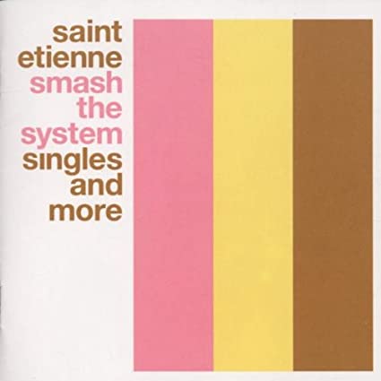  Smash The System : The Best of St. Etien